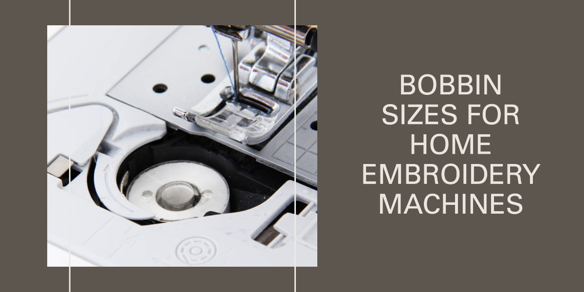 What Size Bobbins Will Work In My Embroidery Machine? —