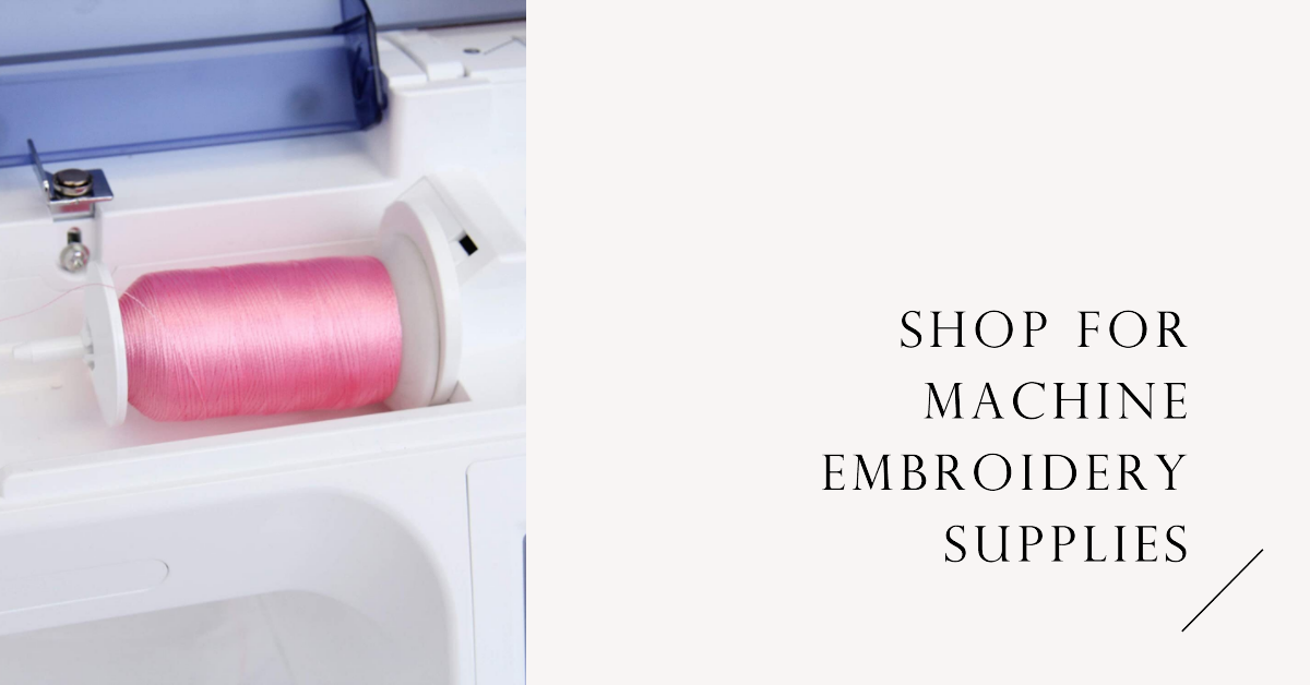 Essential Machine Embroidery Supplies