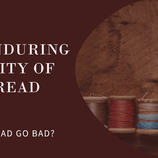 The Enduring Quality of Thread: Can Thread Go Bad?